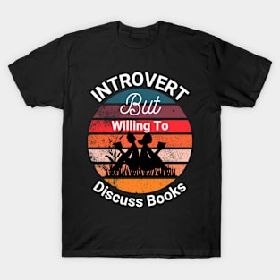 Introvert But Willing To Discuss Books - Introvert But Willing To Discuss Books Funny T-Shirt